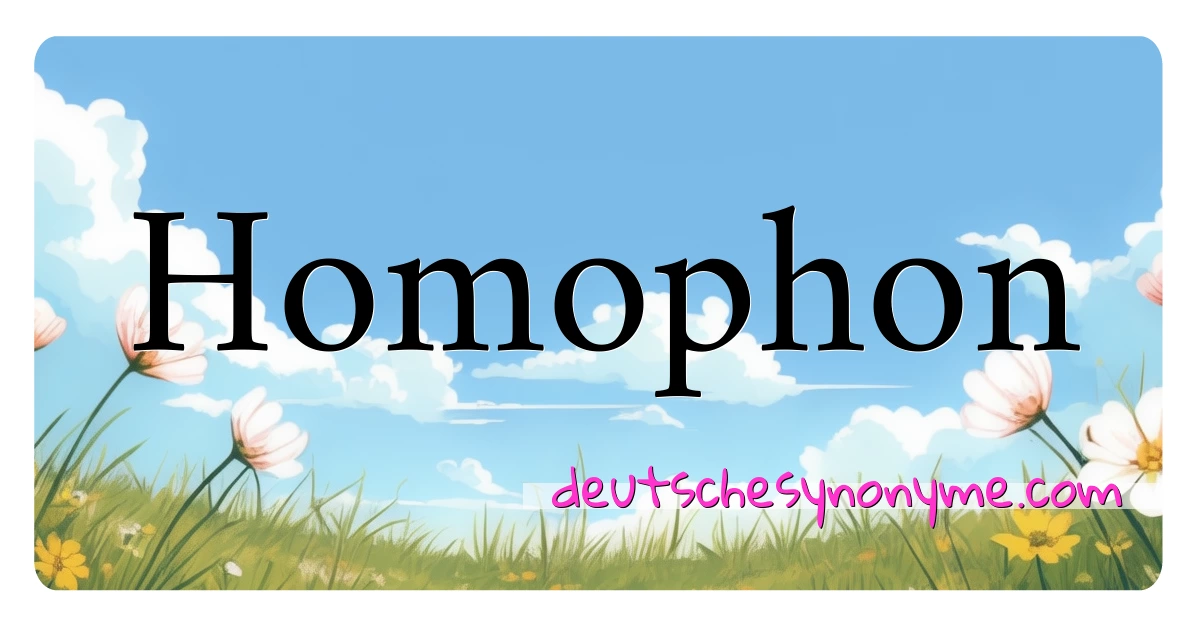 Homophon Synonyme Kreuzworträtsel bedeuten Erklärung und Verwendung