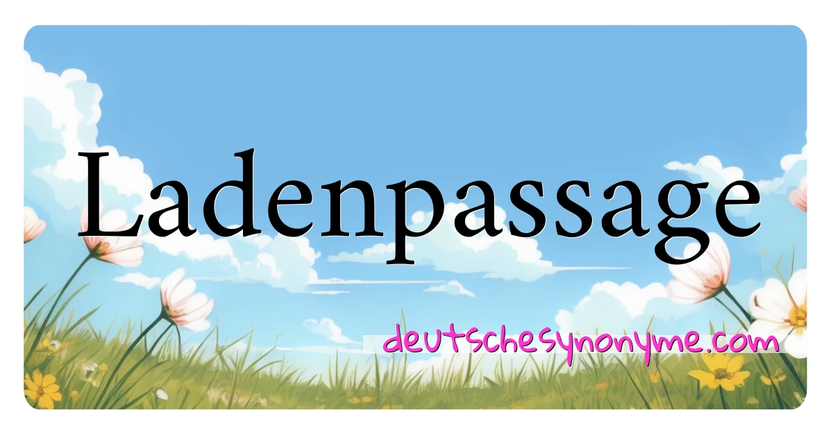 Ladenpassage Synonyme Kreuzworträtsel bedeuten Erklärung und Verwendung