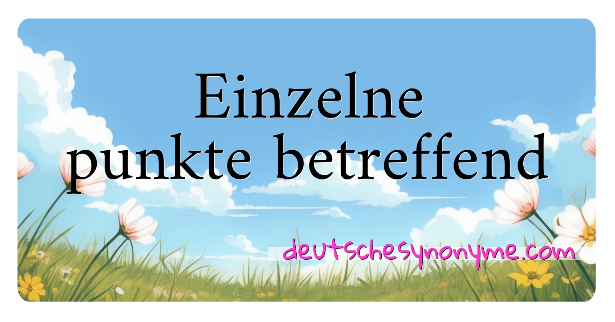 Einzelne punkte betreffend Synonyme Kreuzworträtsel bedeuten Erklärung und Verwendung