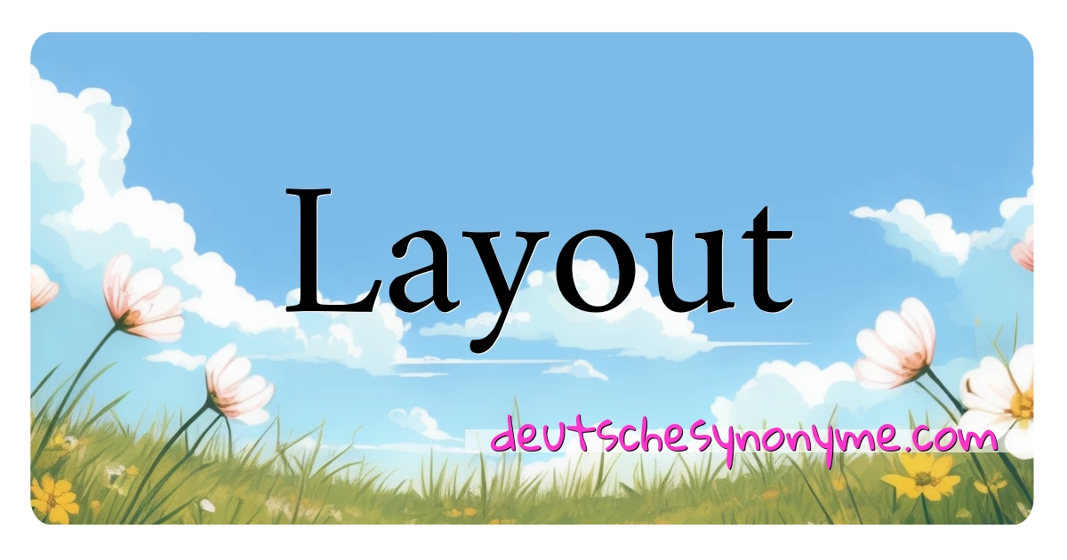 Layout Synonyme Kreuzworträtsel bedeuten Erklärung und Verwendung