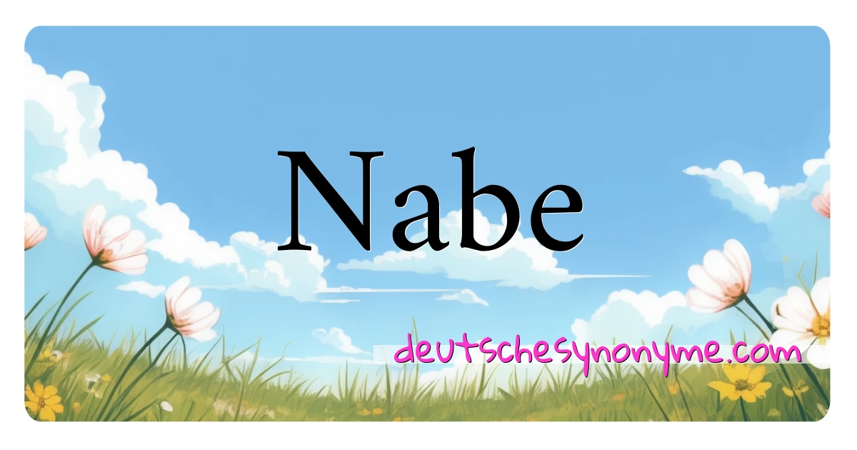 Nabe Synonyme Kreuzworträtsel bedeuten Erklärung und Verwendung