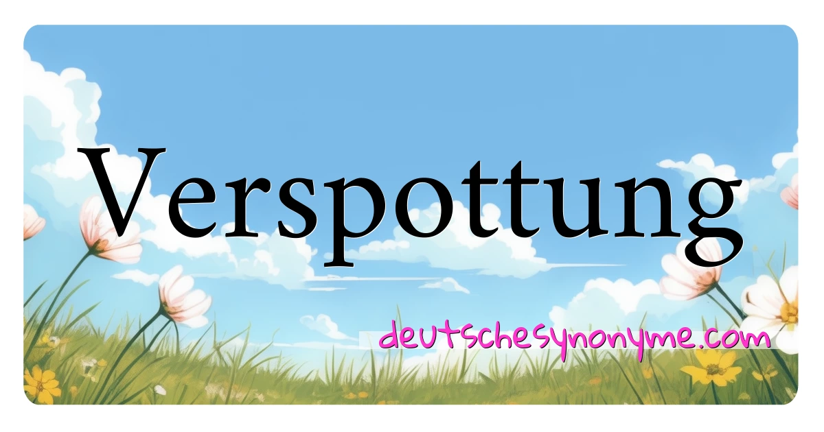 Verspottung Synonyme Kreuzworträtsel bedeuten Erklärung und Verwendung