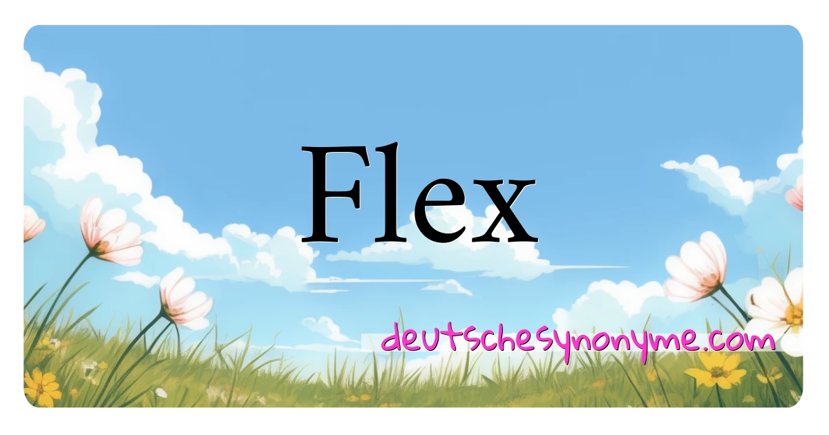 Flex Synonyme Kreuzworträtsel bedeuten Erklärung und Verwendung