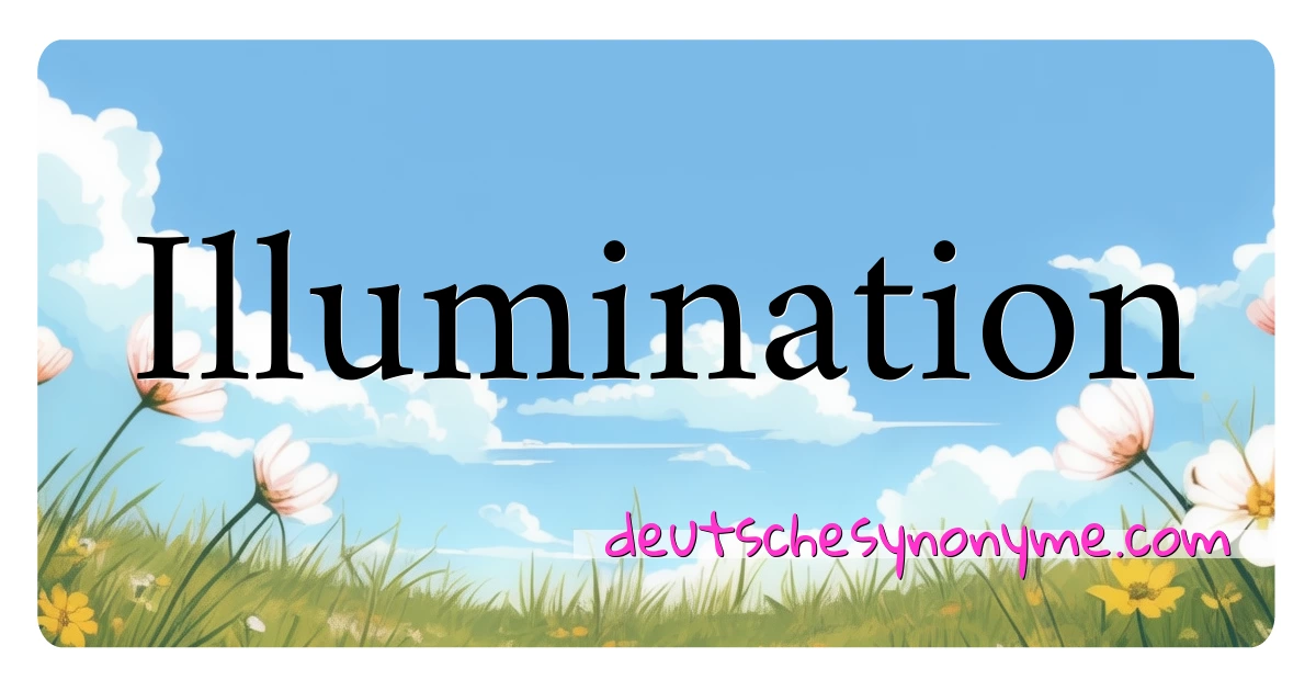 Illumination Synonyme Kreuzworträtsel bedeuten Erklärung und Verwendung