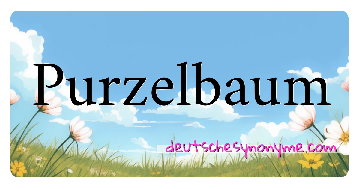 Purzelbaum Synonyme Kreuzworträtsel bedeuten Erklärung und Verwendung