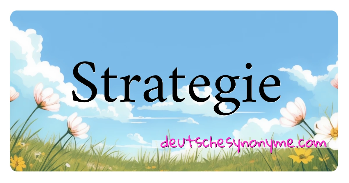 Strategie Synonyme Kreuzworträtsel bedeuten Erklärung und Verwendung