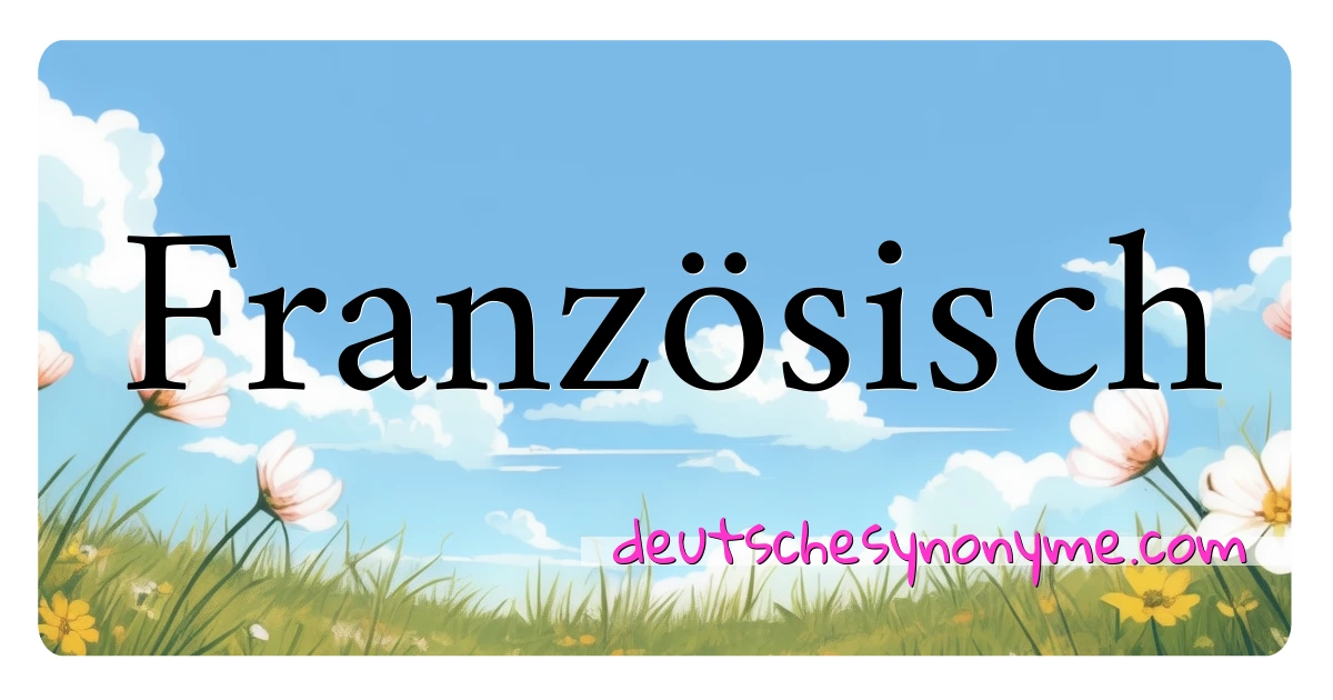 Französisch Synonyme Kreuzworträtsel bedeuten Erklärung und Verwendung