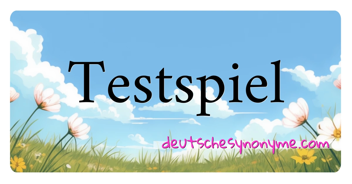 Testspiel Synonyme Kreuzworträtsel bedeuten Erklärung und Verwendung