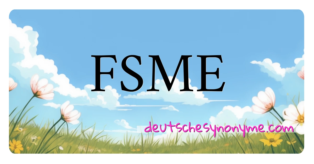 FSME Synonyme Kreuzworträtsel bedeuten Erklärung und Verwendung