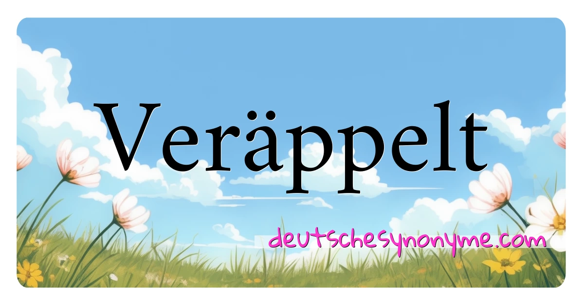 Veräppelt Synonyme Kreuzworträtsel bedeuten Erklärung und Verwendung