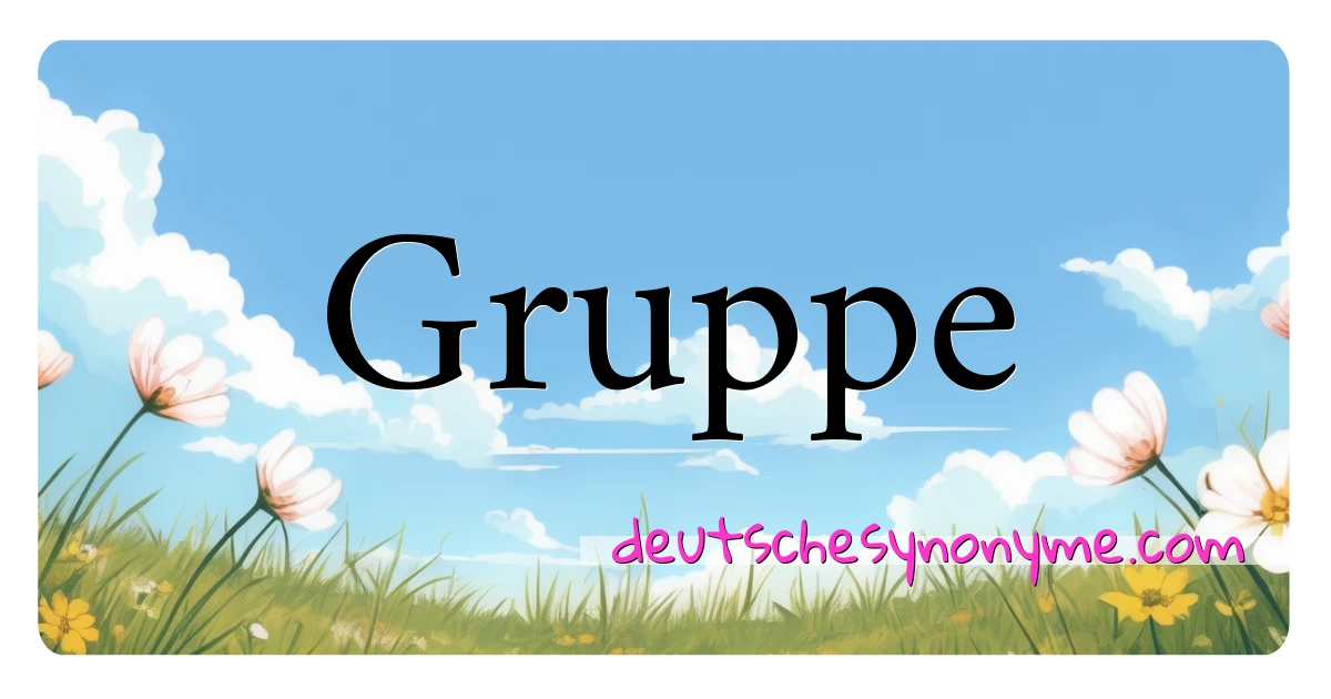 Gruppe Synonyme Kreuzworträtsel bedeuten Erklärung und Verwendung