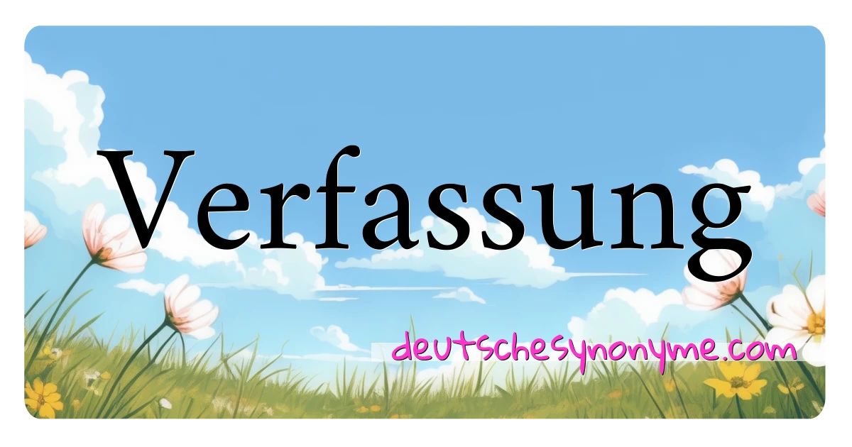 Verfassung Synonyme Kreuzworträtsel bedeuten Erklärung und Verwendung