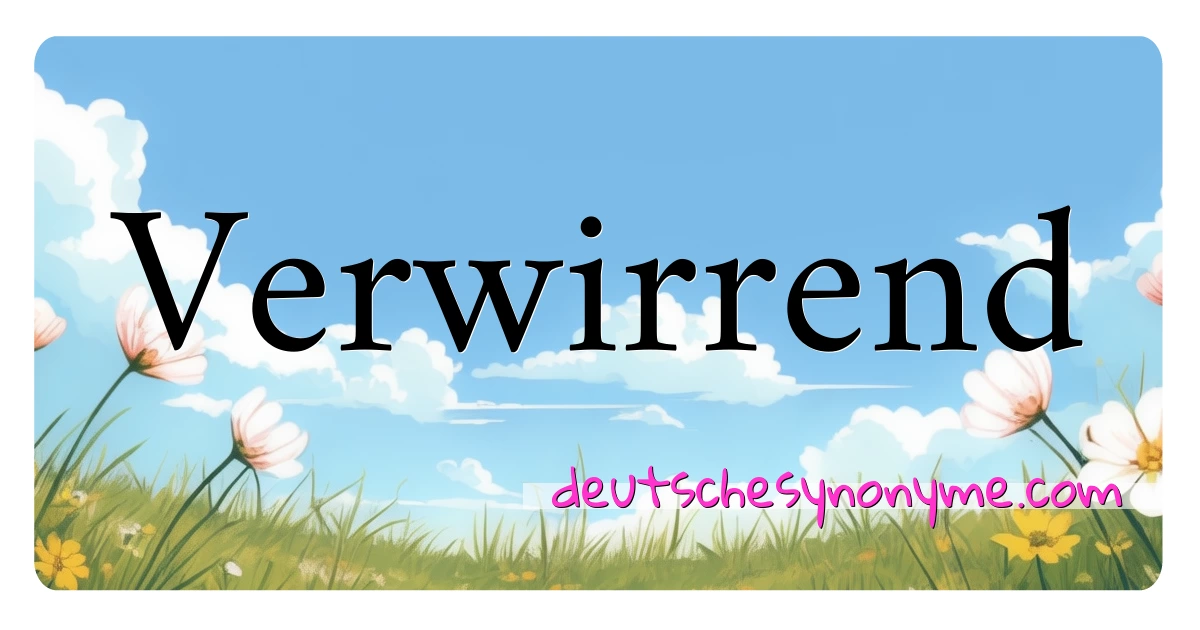 Verwirrend Synonyme Kreuzworträtsel bedeuten Erklärung und Verwendung