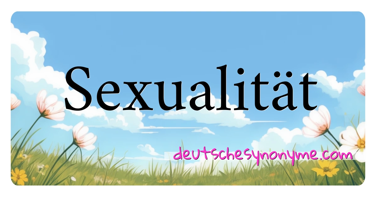 Sexualität Synonyme Kreuzworträtsel bedeuten Erklärung und Verwendung