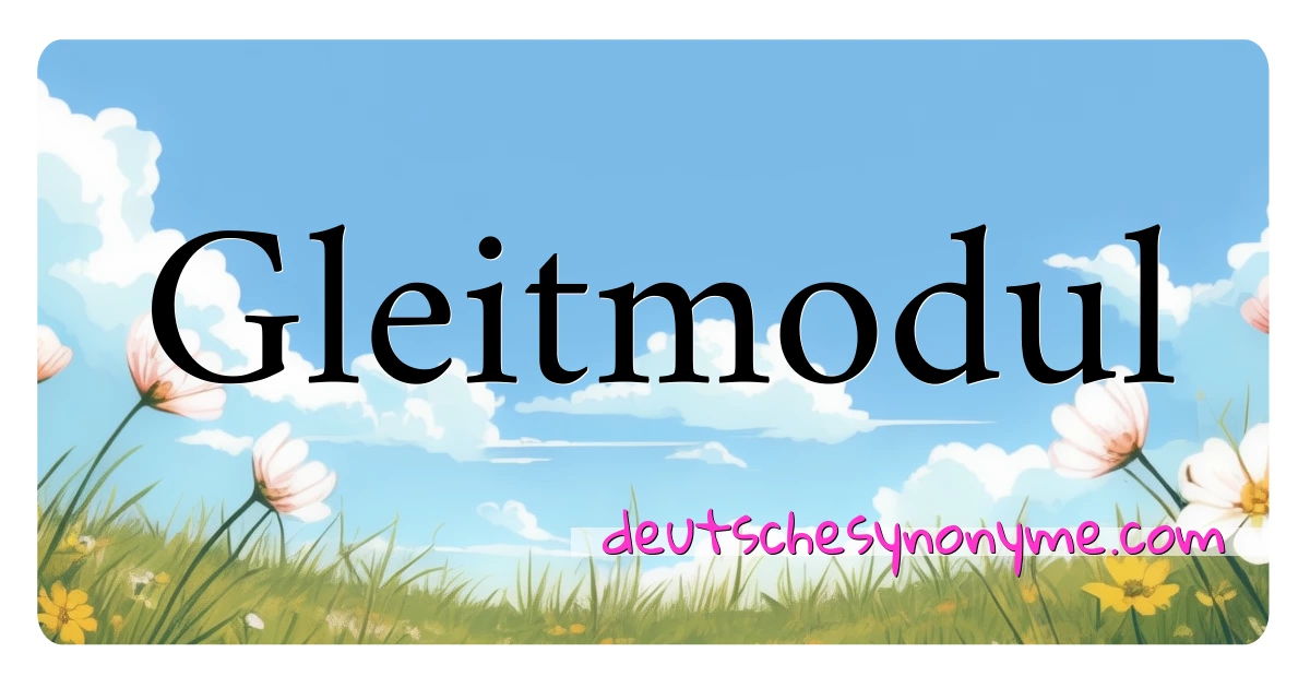 Gleitmodul Synonyme Kreuzworträtsel bedeuten Erklärung und Verwendung