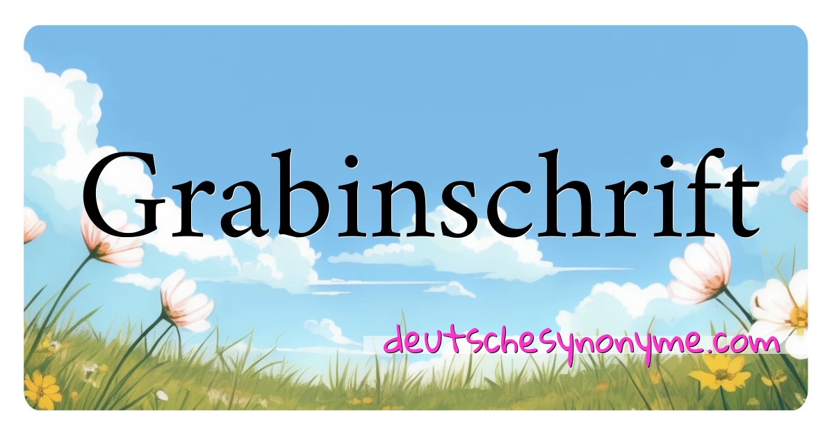 Grabinschrift Synonyme Kreuzworträtsel bedeuten Erklärung und Verwendung