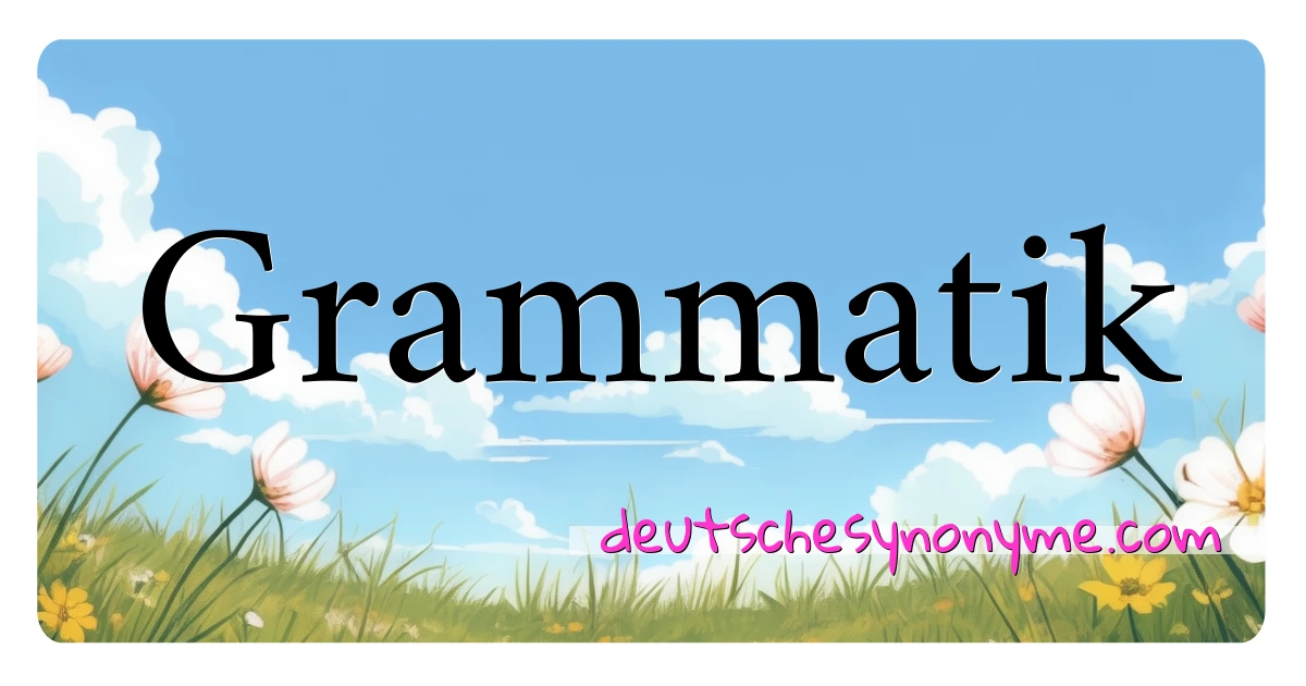 Grammatik Synonyme Kreuzworträtsel bedeuten Erklärung und Verwendung