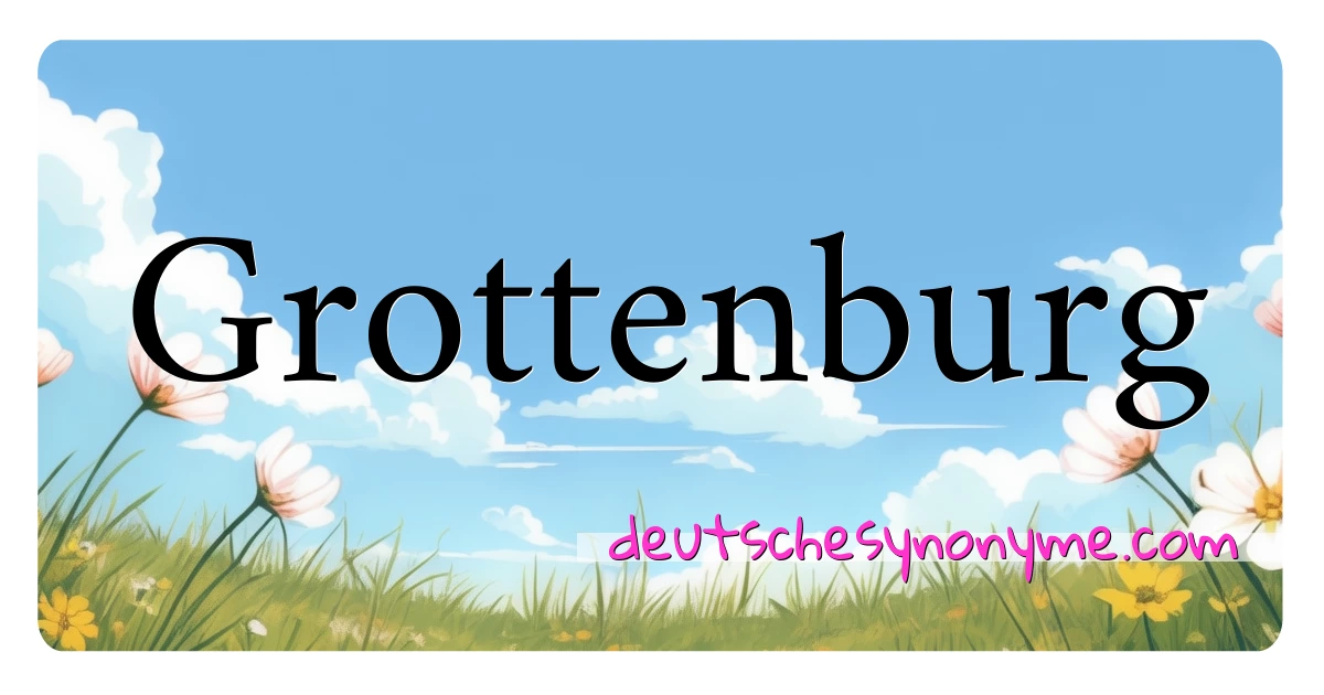 Grottenburg Synonyme Kreuzworträtsel bedeuten Erklärung und Verwendung