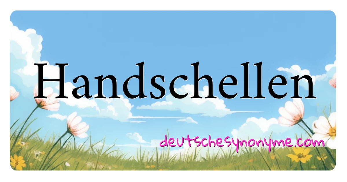 Handschellen Synonyme Kreuzworträtsel bedeuten Erklärung und Verwendung