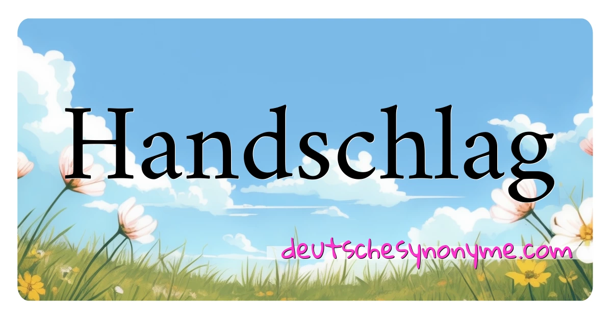 Handschlag Synonyme Kreuzworträtsel bedeuten Erklärung und Verwendung