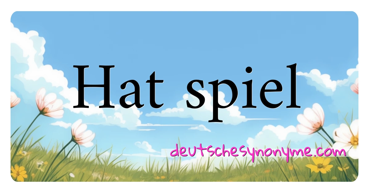 Hat spiel Synonyme Kreuzworträtsel bedeuten Erklärung und Verwendung