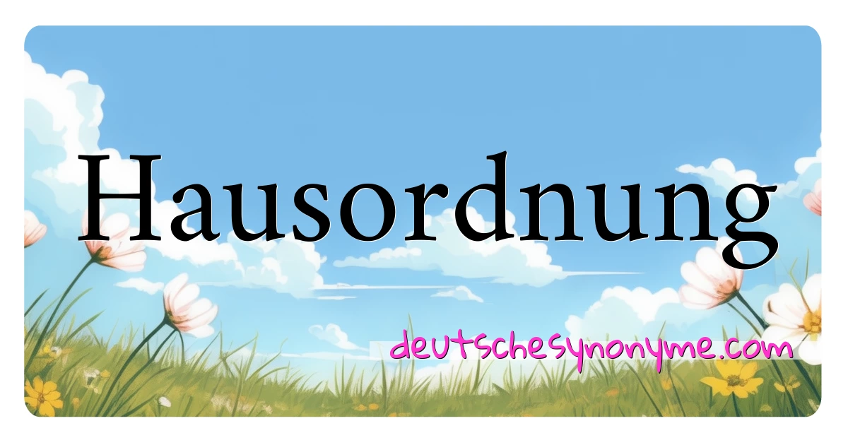 Hausordnung Synonyme Kreuzworträtsel bedeuten Erklärung und Verwendung