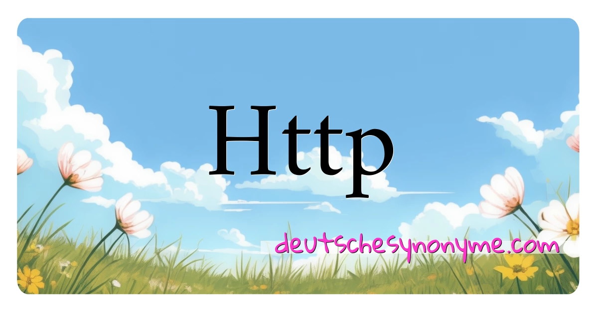 Http Synonyme Kreuzworträtsel bedeuten Erklärung und Verwendung