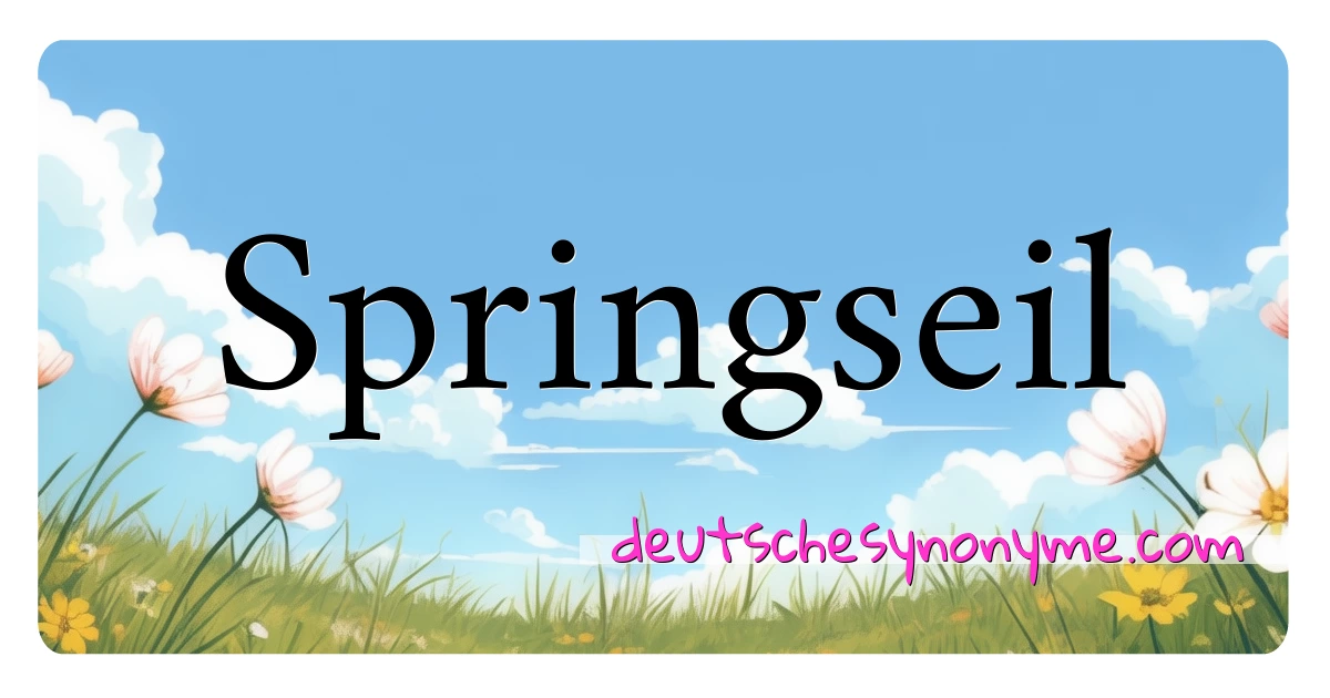 Springseil Synonyme Kreuzworträtsel bedeuten Erklärung und Verwendung