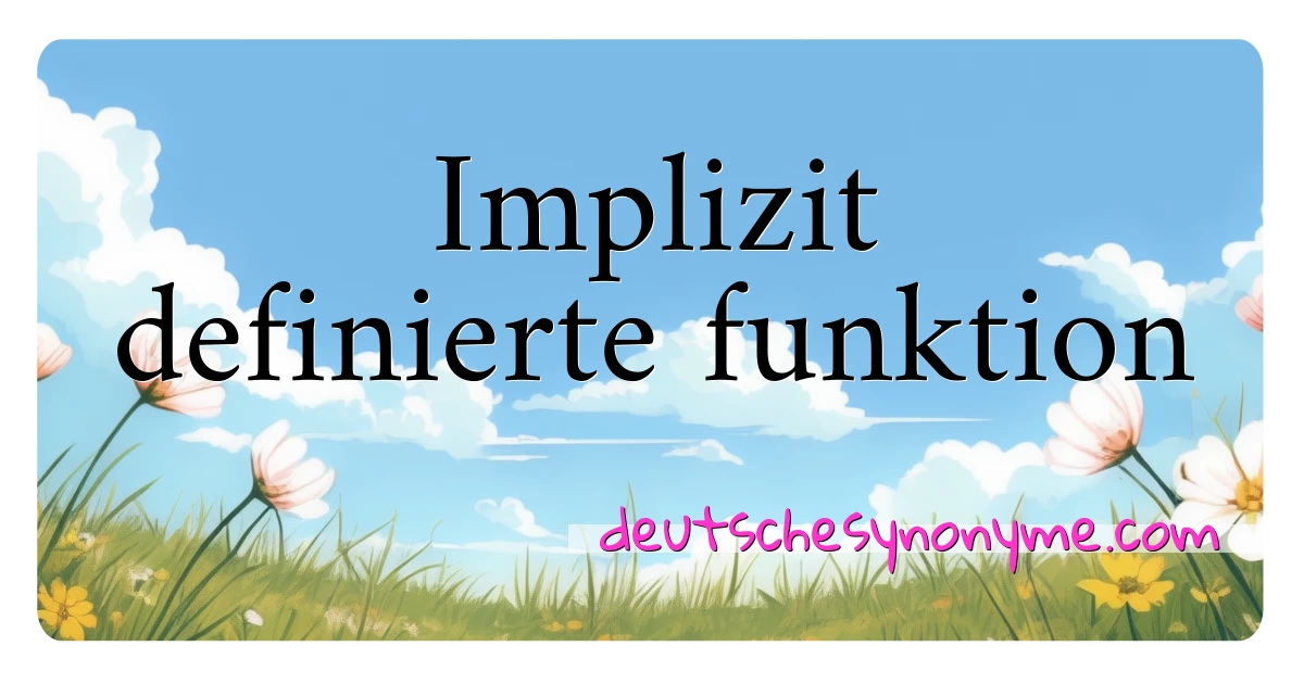 Implizit definierte funktion Synonyme Kreuzworträtsel bedeuten Erklärung und Verwendung