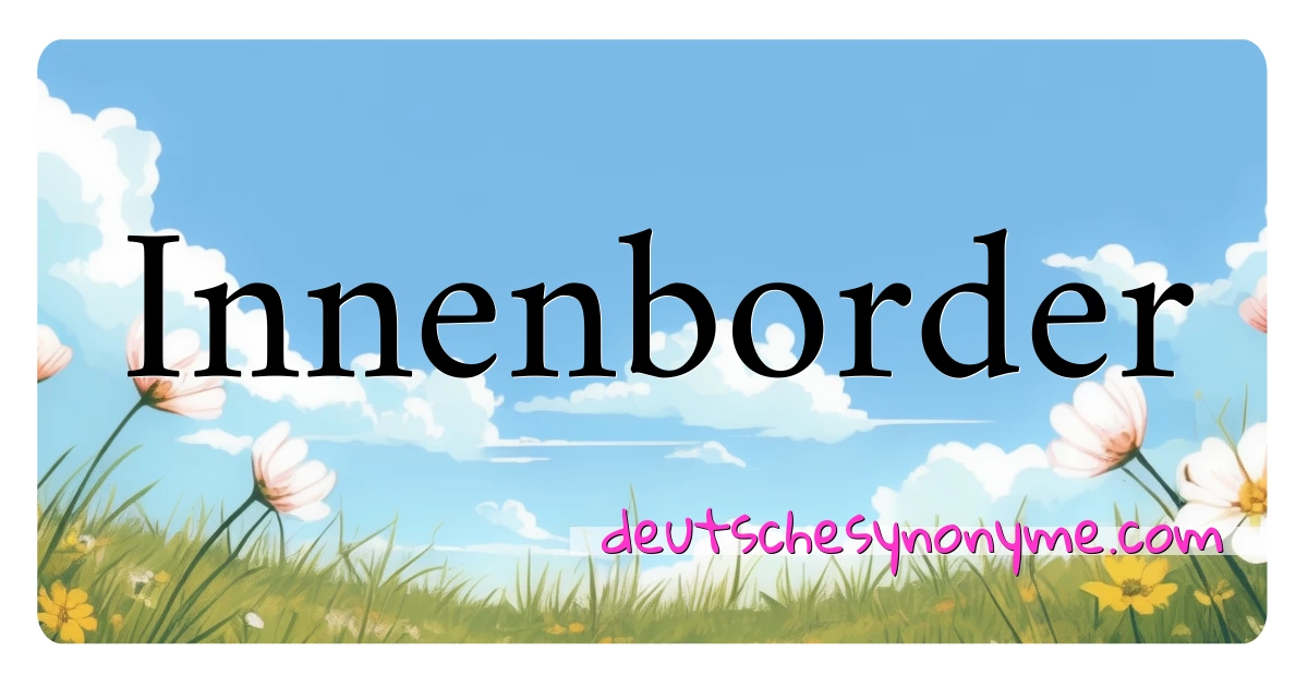 Innenborder Synonyme Kreuzworträtsel bedeuten Erklärung und Verwendung