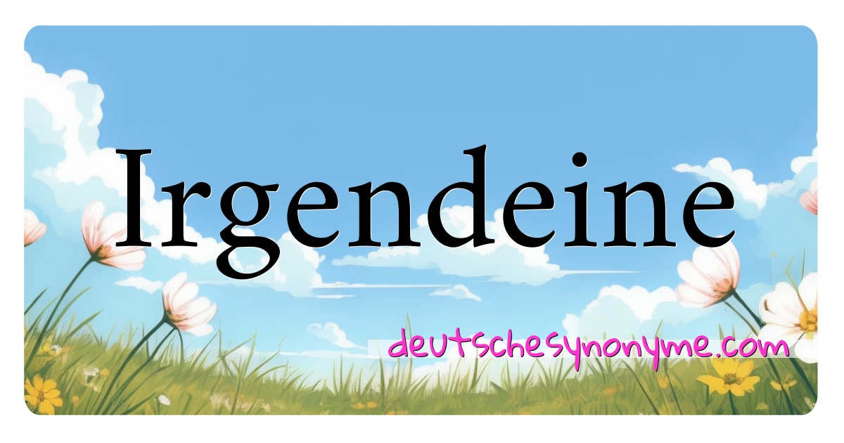 Irgendeine Synonyme Kreuzworträtsel bedeuten Erklärung und Verwendung