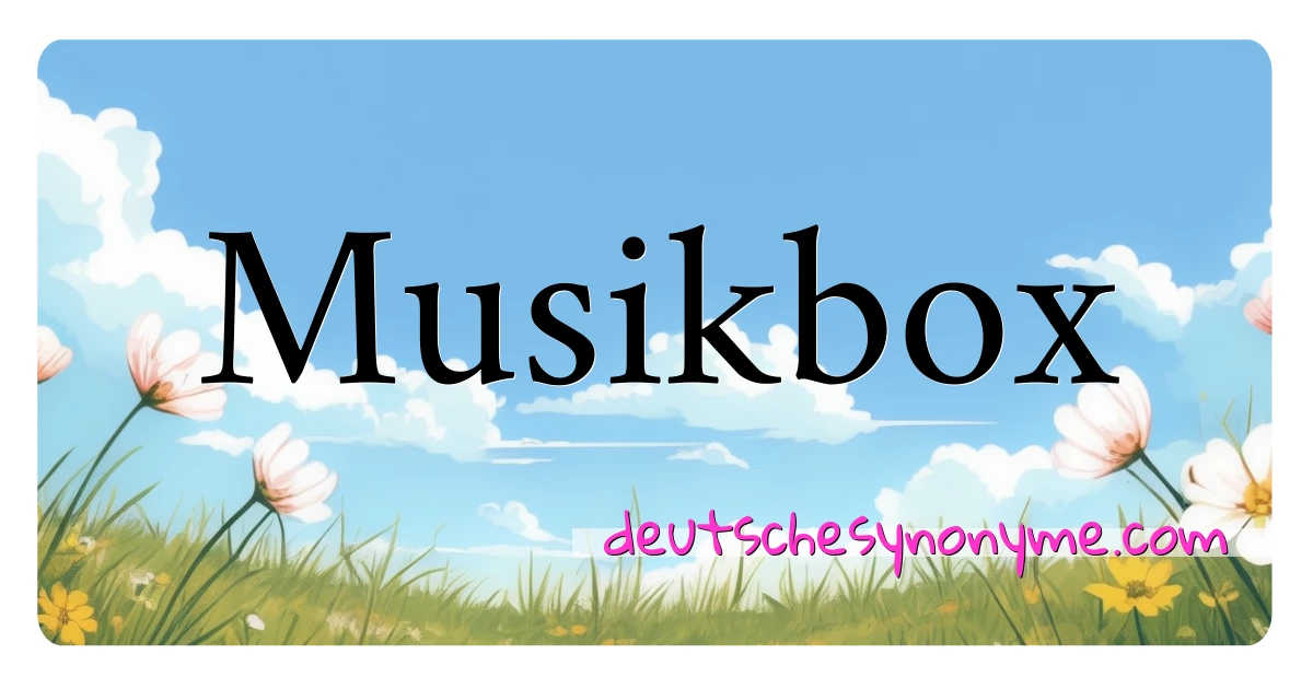 Musikbox Synonyme Kreuzworträtsel bedeuten Erklärung und Verwendung