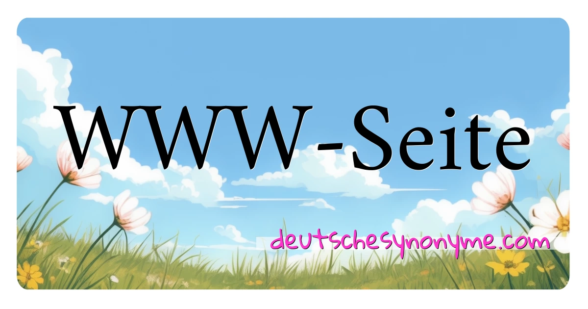 WWW-Seite Synonyme Kreuzworträtsel bedeuten Erklärung und Verwendung