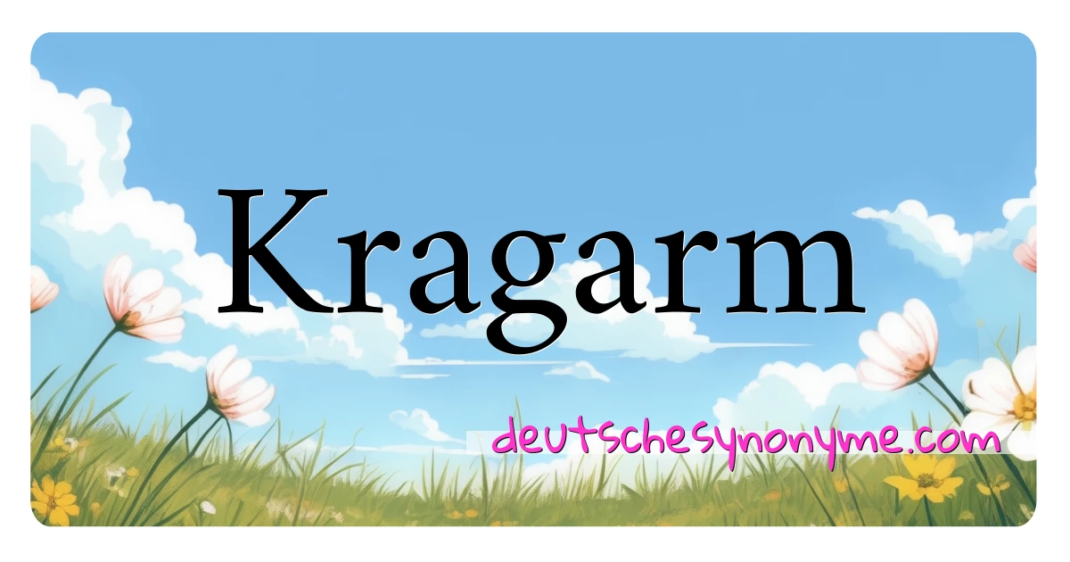 Kragarm Synonyme Kreuzworträtsel bedeuten Erklärung und Verwendung