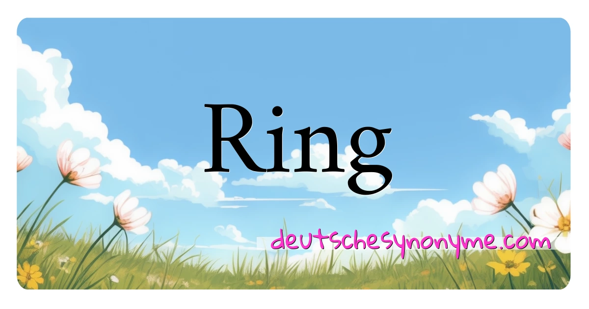 Ring Synonyme Kreuzworträtsel bedeuten Erklärung und Verwendung