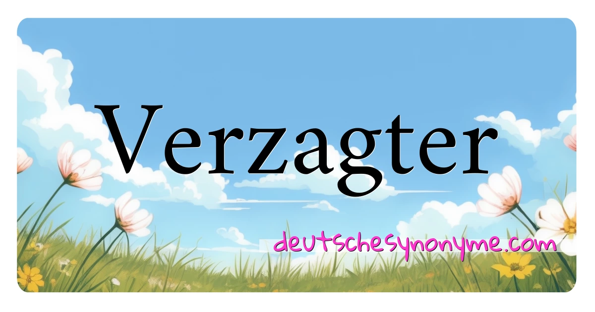 Verzagter Synonyme Kreuzworträtsel bedeuten Erklärung und Verwendung