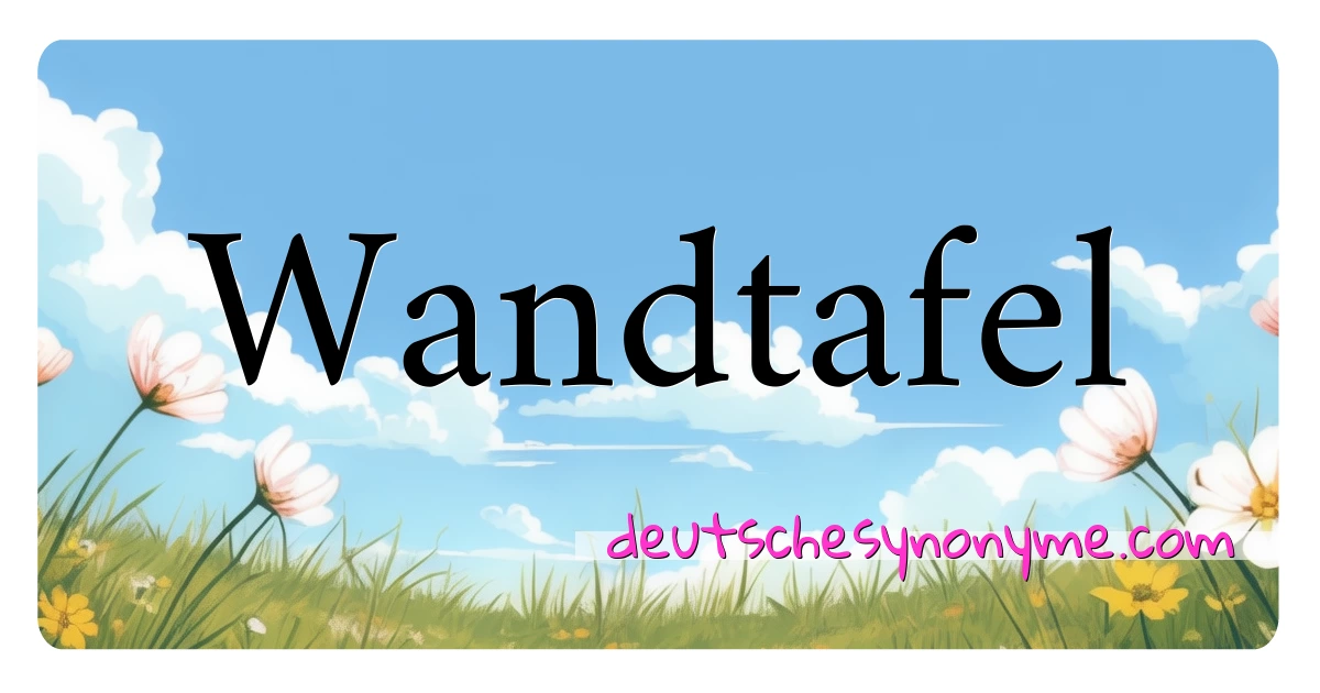 Wandtafel Synonyme Kreuzworträtsel bedeuten Erklärung und Verwendung