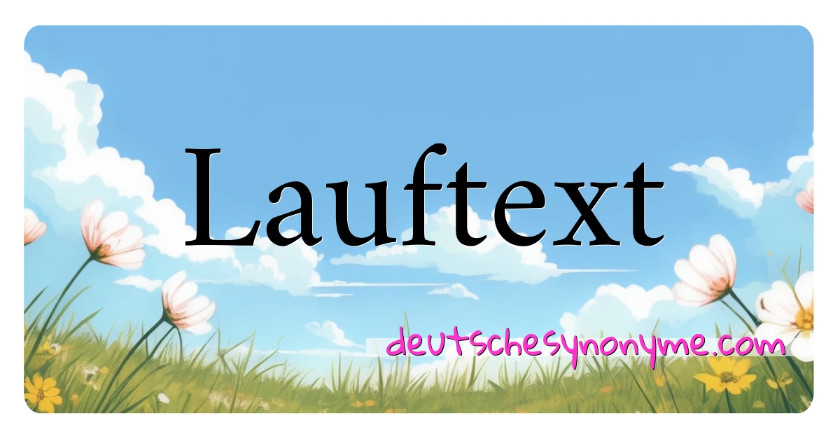 Lauftext Synonyme Kreuzworträtsel bedeuten Erklärung und Verwendung