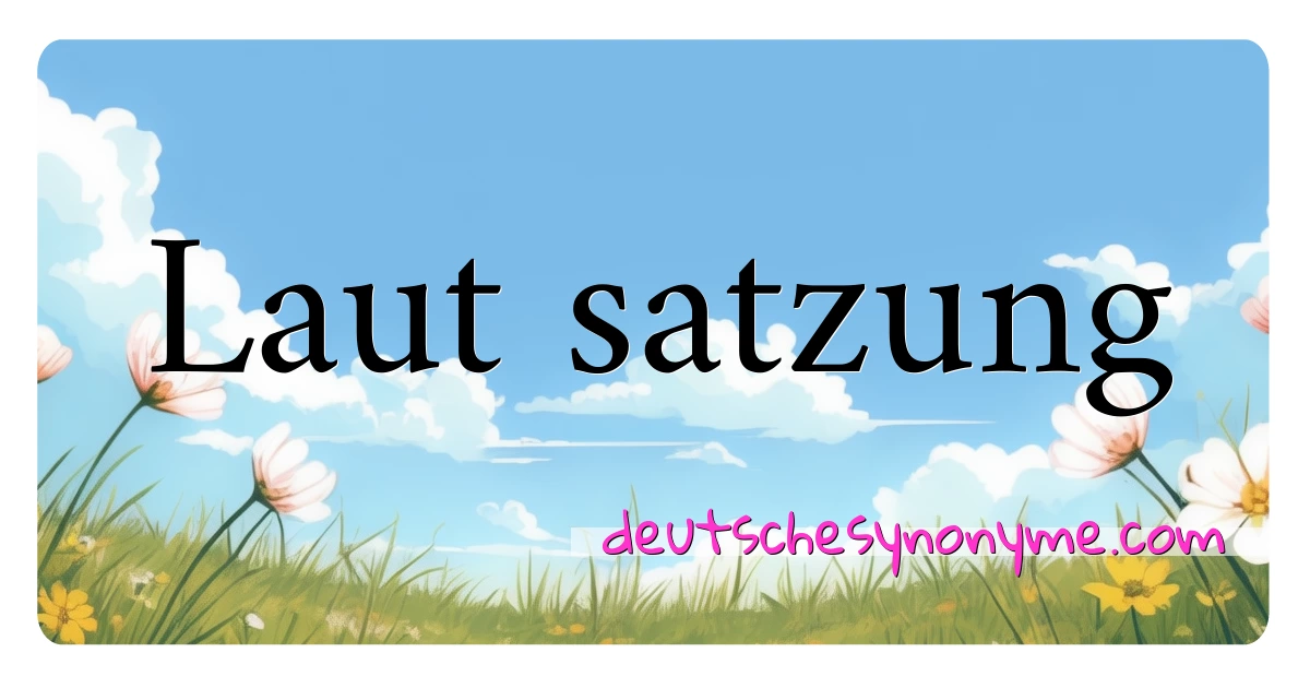 Laut satzung Synonyme Kreuzworträtsel bedeuten Erklärung und Verwendung