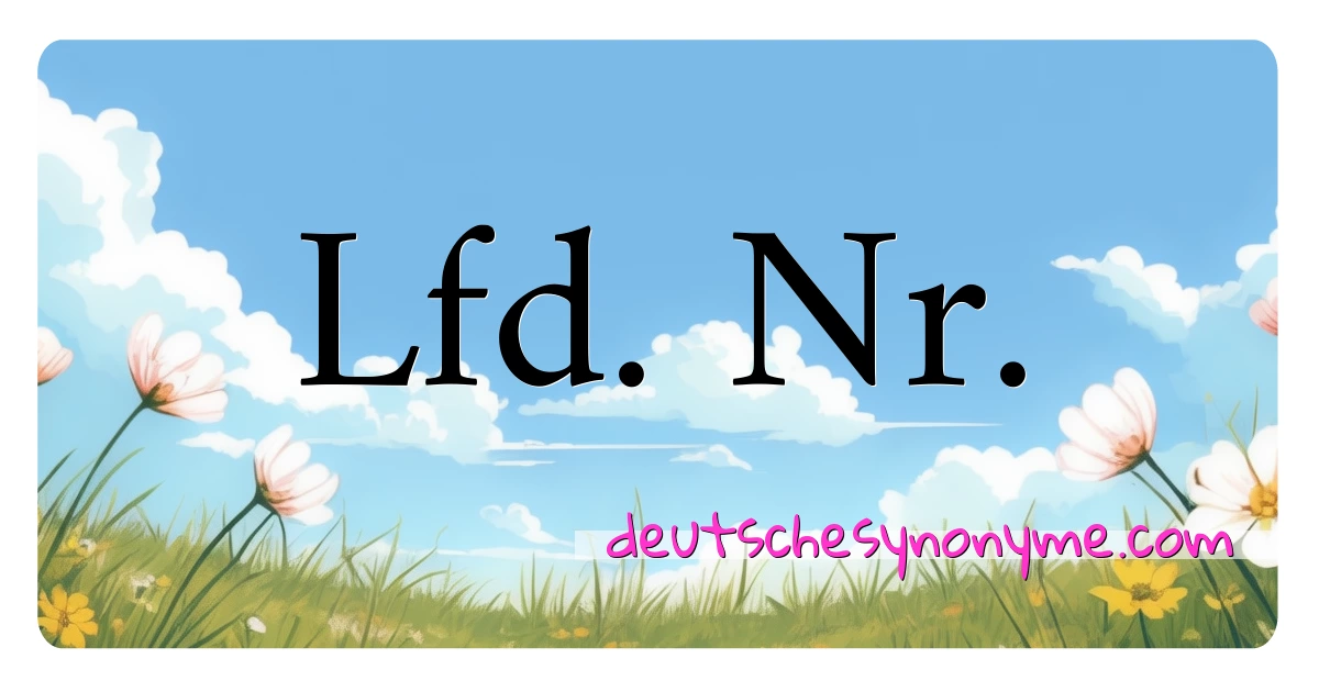 Lfd. Nr. Synonyme Kreuzworträtsel bedeuten Erklärung und Verwendung