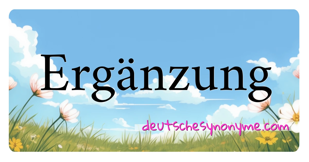 Ergänzung Synonyme Kreuzworträtsel bedeuten Erklärung und Verwendung