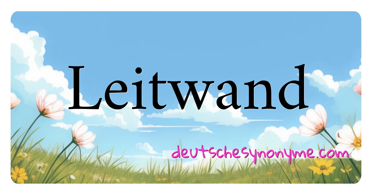 Leitwand Synonyme Kreuzworträtsel bedeuten Erklärung und Verwendung