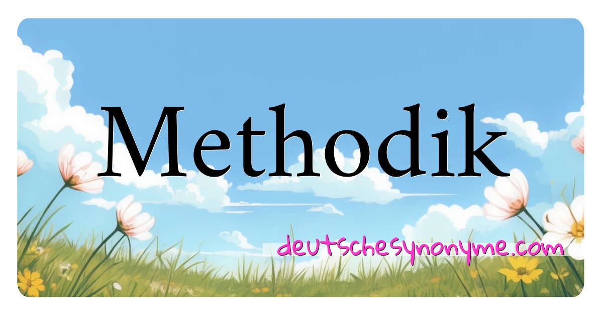 Methodik Synonyme Kreuzworträtsel bedeuten Erklärung und Verwendung