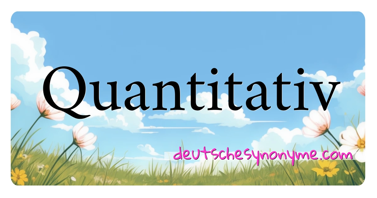 Quantitativ Synonyme Kreuzworträtsel bedeuten Erklärung und Verwendung