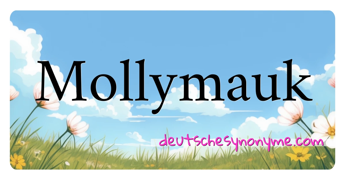 Mollymauk Synonyme Kreuzworträtsel bedeuten Erklärung und Verwendung