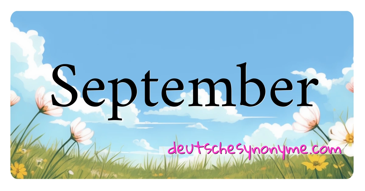 September Synonyme Kreuzworträtsel bedeuten Erklärung und Verwendung