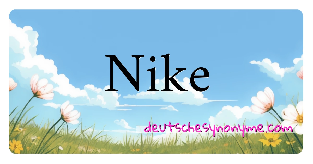 Nike Synonyme Kreuzworträtsel bedeuten Erklärung und Verwendung