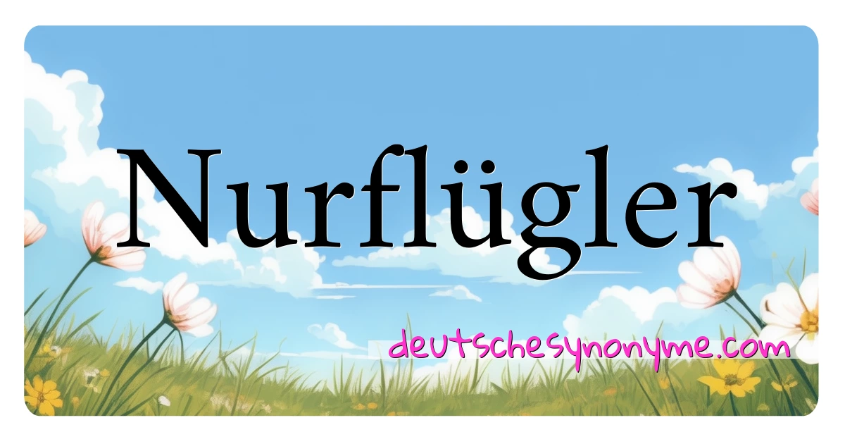 Nurflügler Synonyme Kreuzworträtsel bedeuten Erklärung und Verwendung