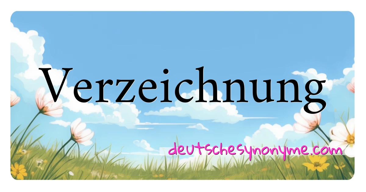 Verzeichnung Synonyme Kreuzworträtsel bedeuten Erklärung und Verwendung