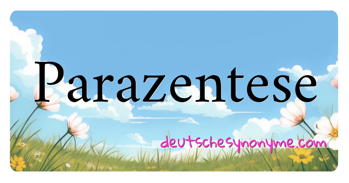 Parazentese Synonyme Kreuzworträtsel bedeuten Erklärung und Verwendung